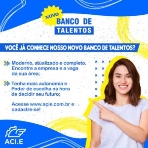 ACI-E desenvolve sistema de acesso mais fácil e prático ao Banco de Talentos