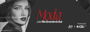 ACI-E prorroga inscrições para o evento “Moda pelo Rio Grande do Sul”